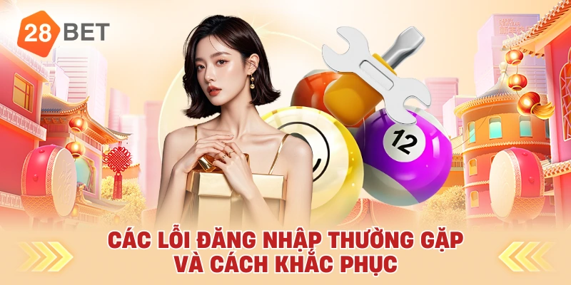 Các Lỗi Đăng Nhập Thường Gặp Và Cách Khắc Phục